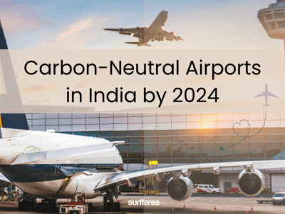 Carbon-Neutral Airports in India by 2024