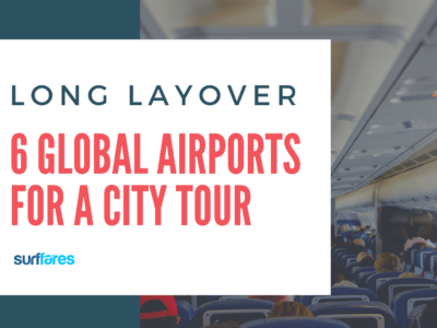 Long Layover: 6 Global Airports for a City Tour