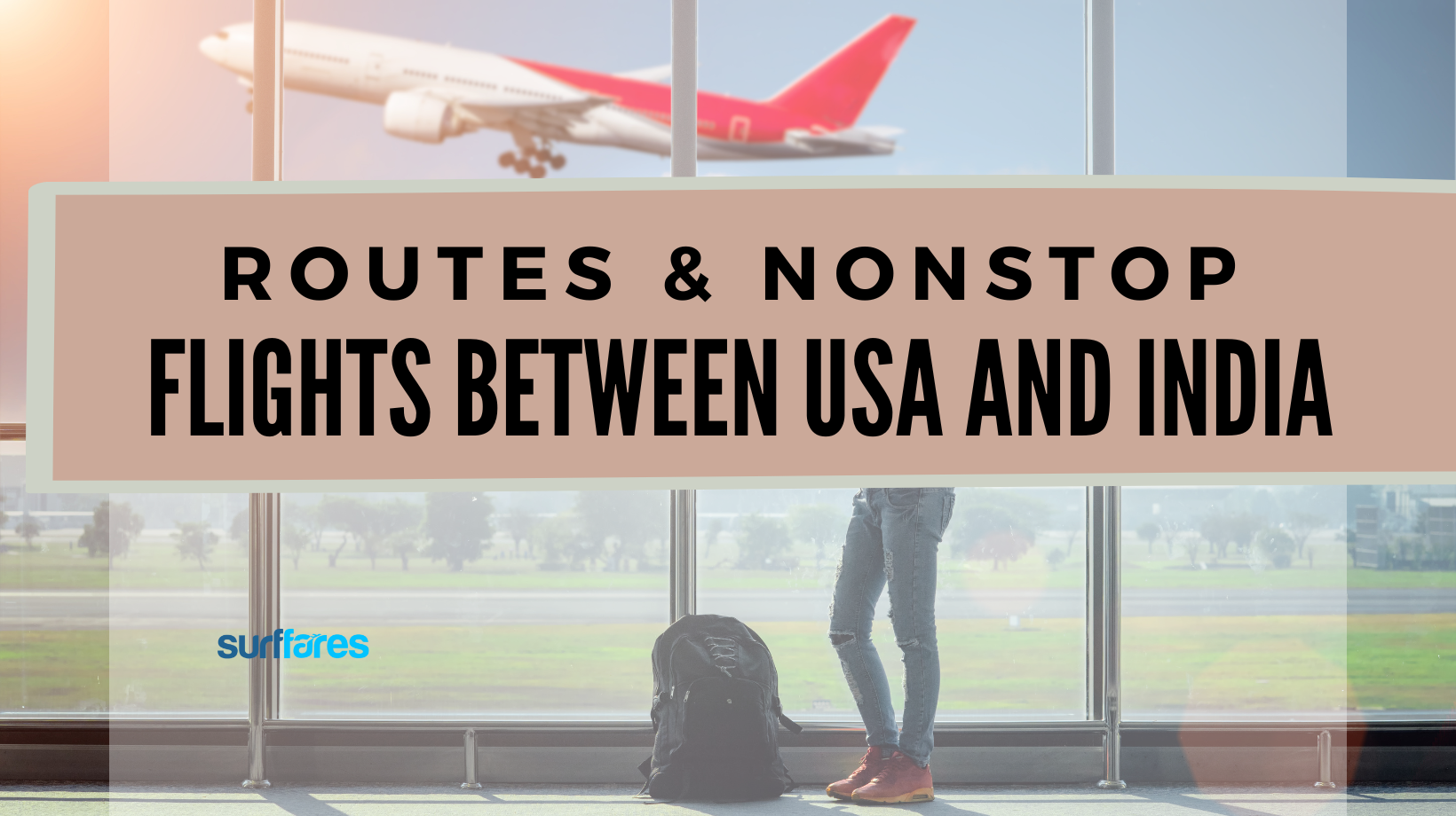 Routes & Nonstop Flights between USA and India - Surffares